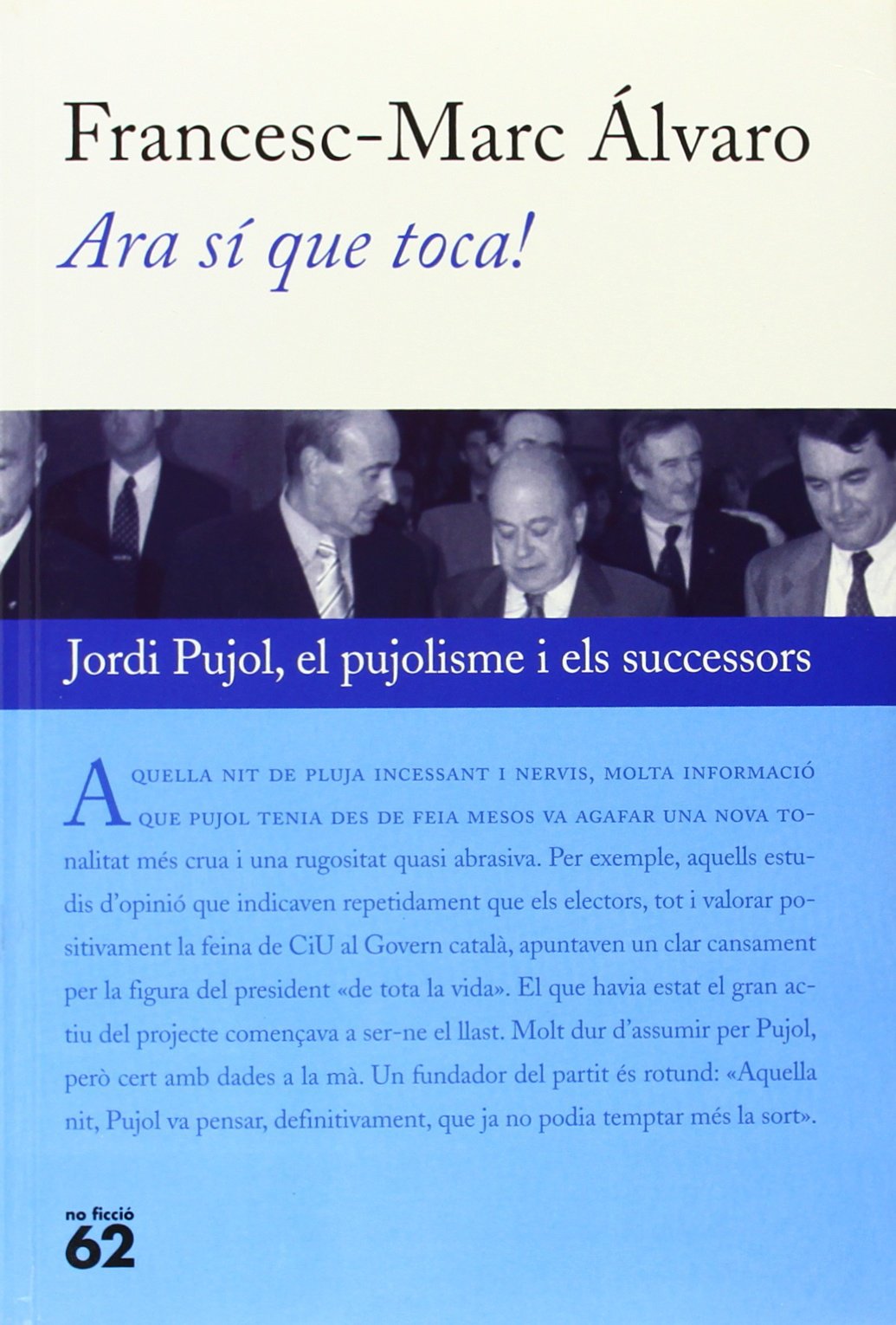 Ara Si Que Toca!: Jordi Pujol, El Pujolisme I Els Successors book