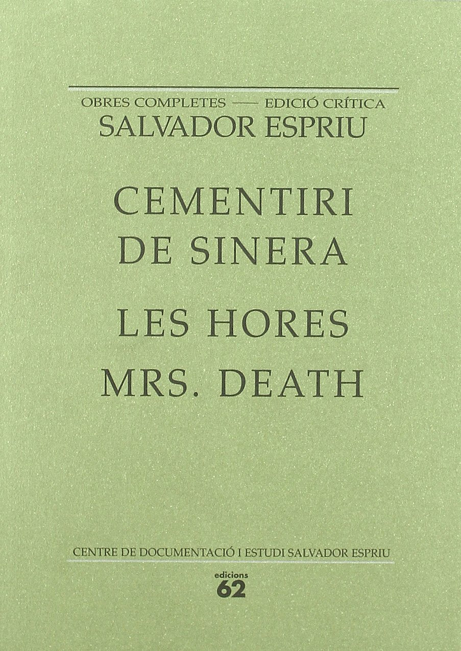 Cementiri Sinera / Les hores. Mrs. Death (Salvador Espriu. O.C. / Edició) Classics