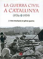 La Guerra Civil a Catalunya (1936-1939), 2.: Una revolució en plena guerra book