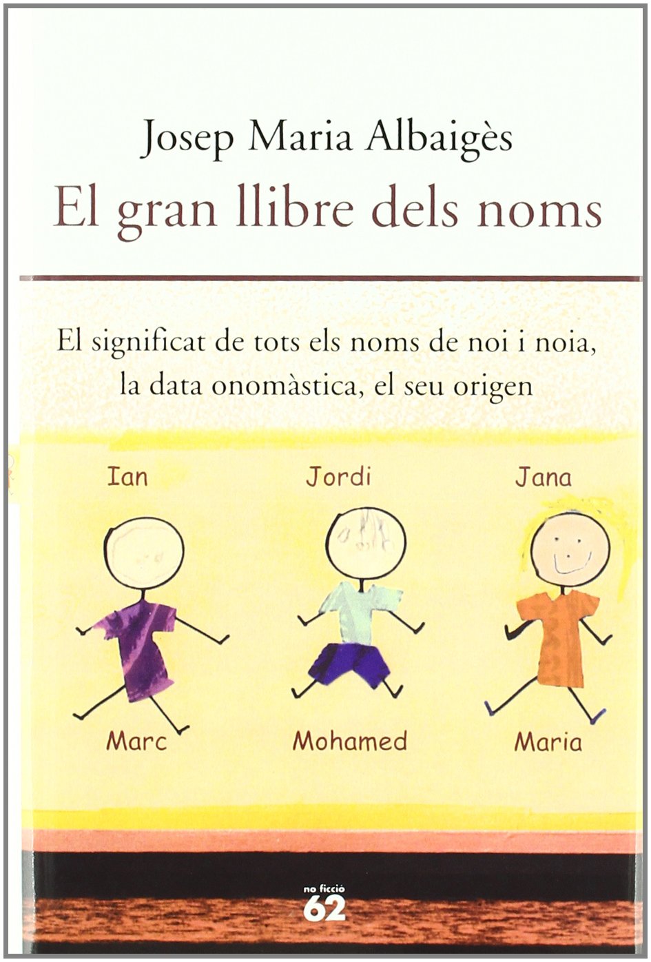 El gran llibre dels noms.: El significat de tots els noms de noi i noia, la data onomàstica, el seu origen book