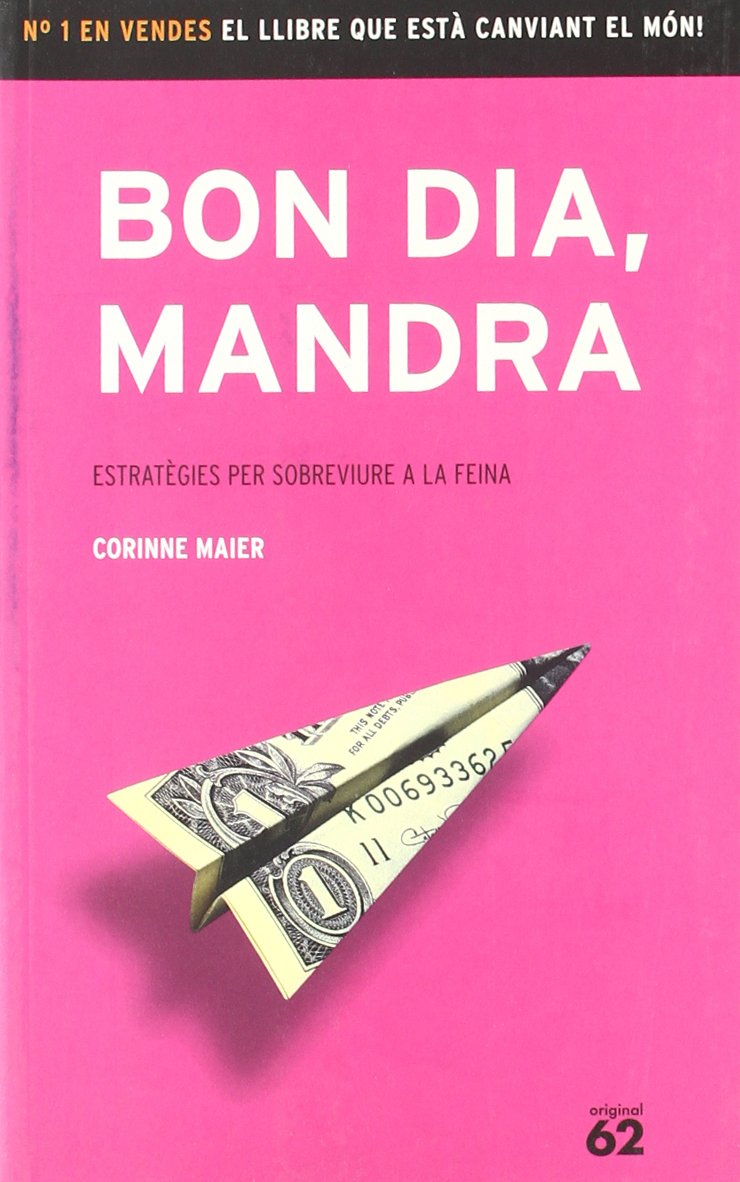 Bon dia, mandra : estratègies per sobreviure a la feina Contemporary literature