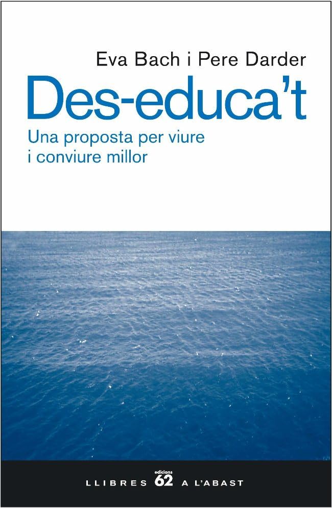Bach Cobacho, E: Des-educa't : una proposta per viure i conv book