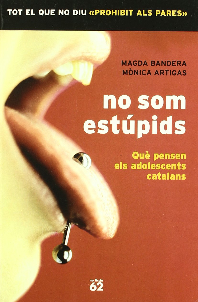 No som estúpids : que pensen els adolescents catalans Contemporary literature