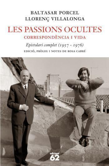 Les Passions Ocultes: Correspondaencia I Vida: Epistolari Complet (1957-1976) book