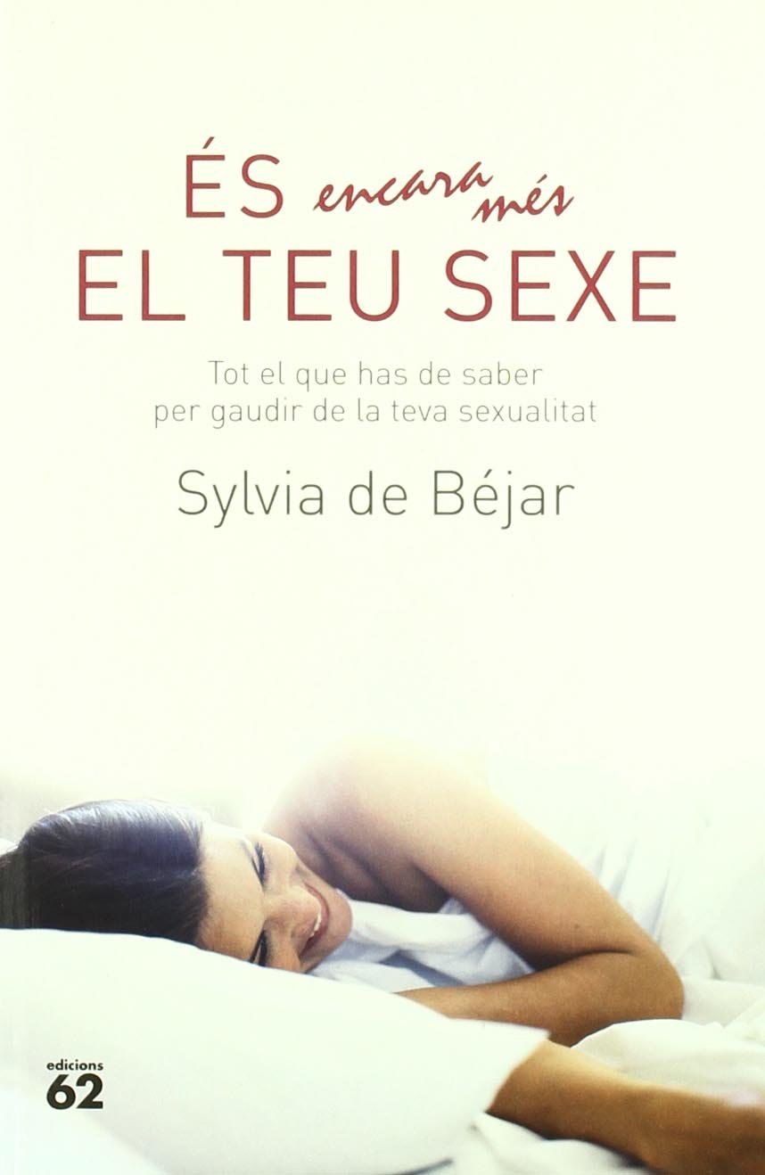 És encara més el teu sexe: Tot el que has de saber per gaudir de la teva sexualitat (ALTRES OBRES) Contemporary literature