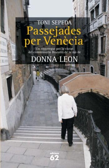 Passejades per Venècia amb Guido Brunetti.: Un recorregut per la ciutat del commissario Brunetti de la mà de Donna Leon book