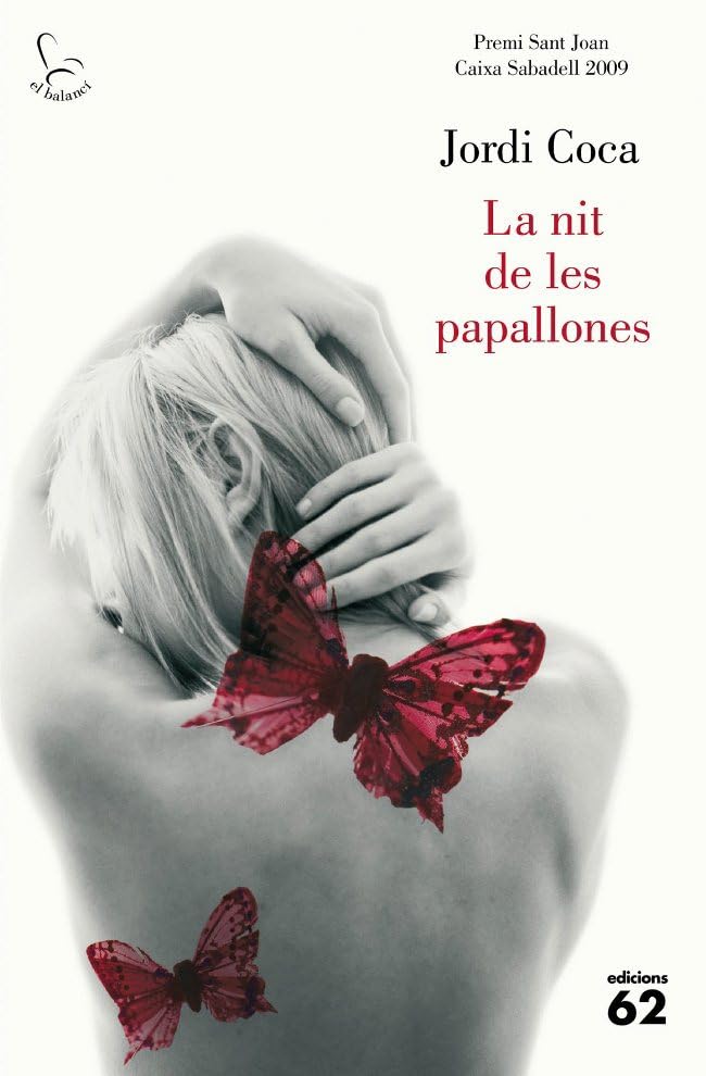 La nit de les papallones: Premi Sant Joan Caixa Sabadell 2009 (El Balancí) Contemporary literature