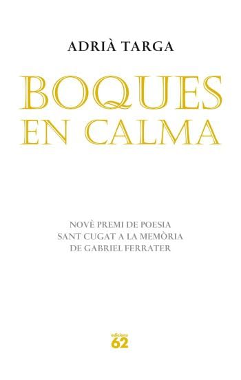 Boques en calma: Novè Premi de Poesia Sant Cugat a la Memòria de Gabriel Ferrater Poetry