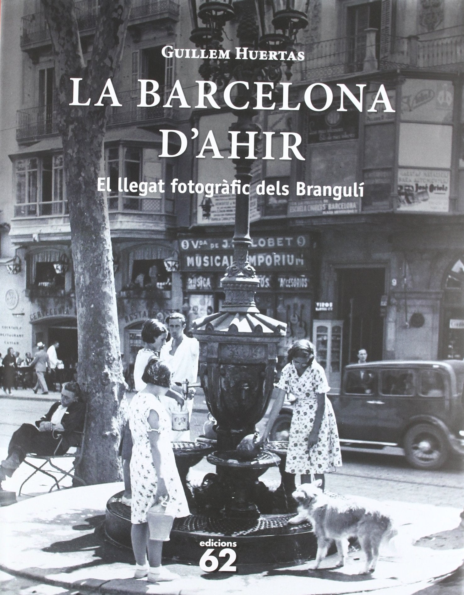 Huertas Aiguaviva, G: Barcelona d'ahir : el llegat fotogràfi book