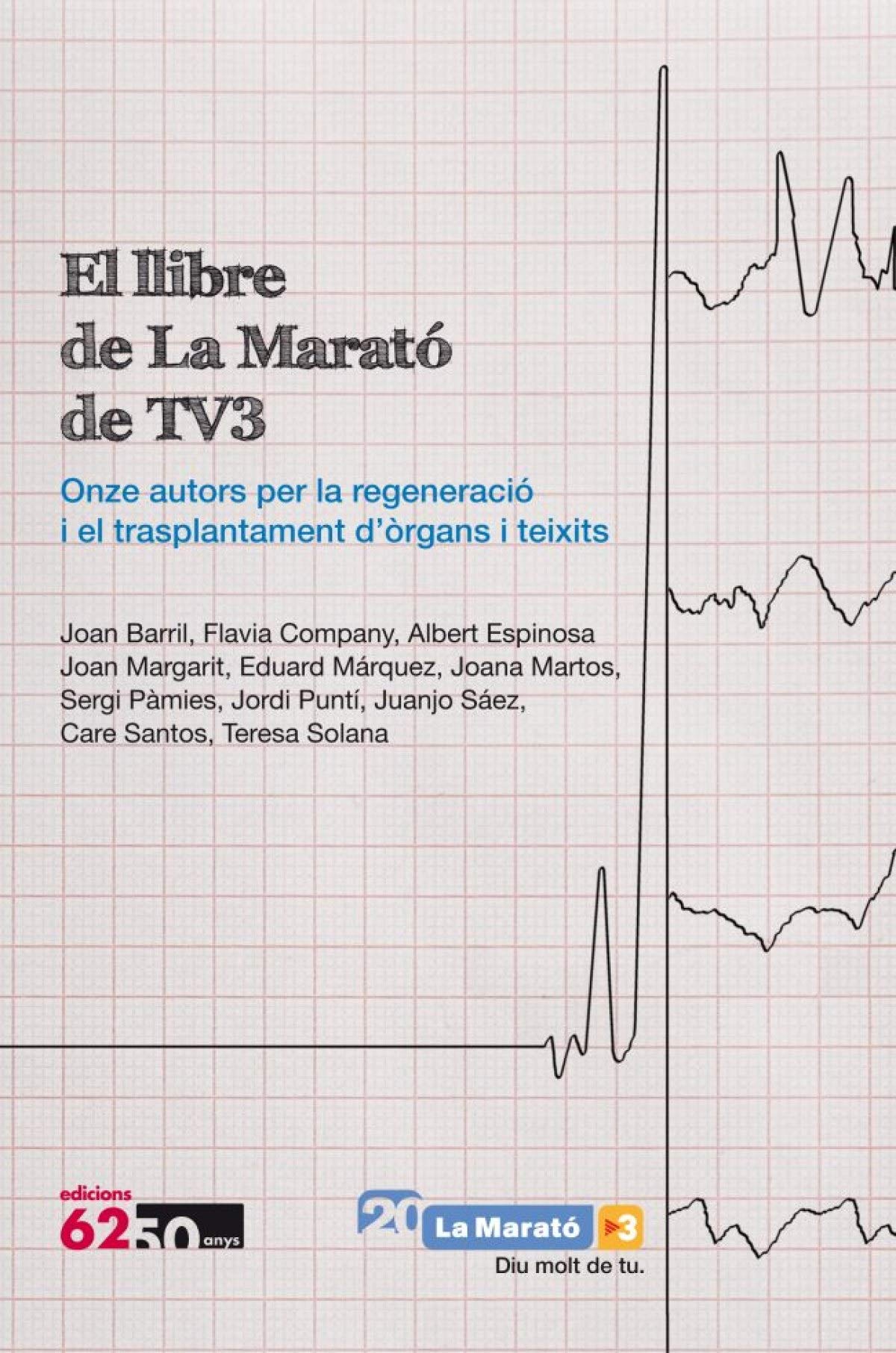 El llibre de La Marató de TV3 : Onze autors per la regeneració i el trasplantament d¿òrgans i teixits Contemporary literature