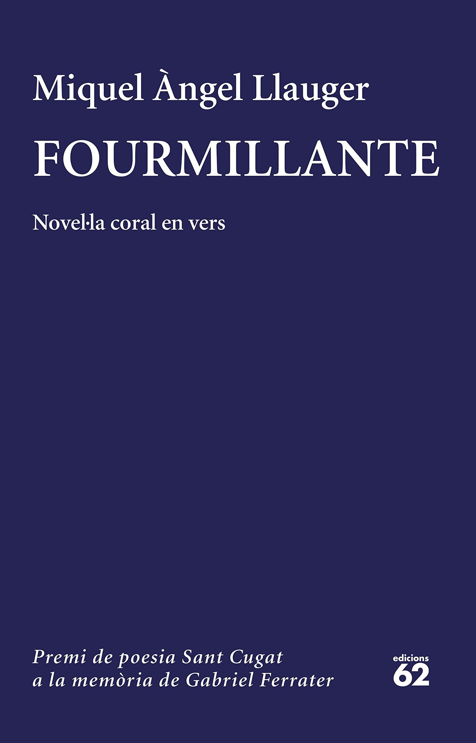 Fourmillante: Novel·la coral en vers. Setzè Premi de poesia Sant Cugat a la memòria de Gabriel Ferrater Contemporary literature