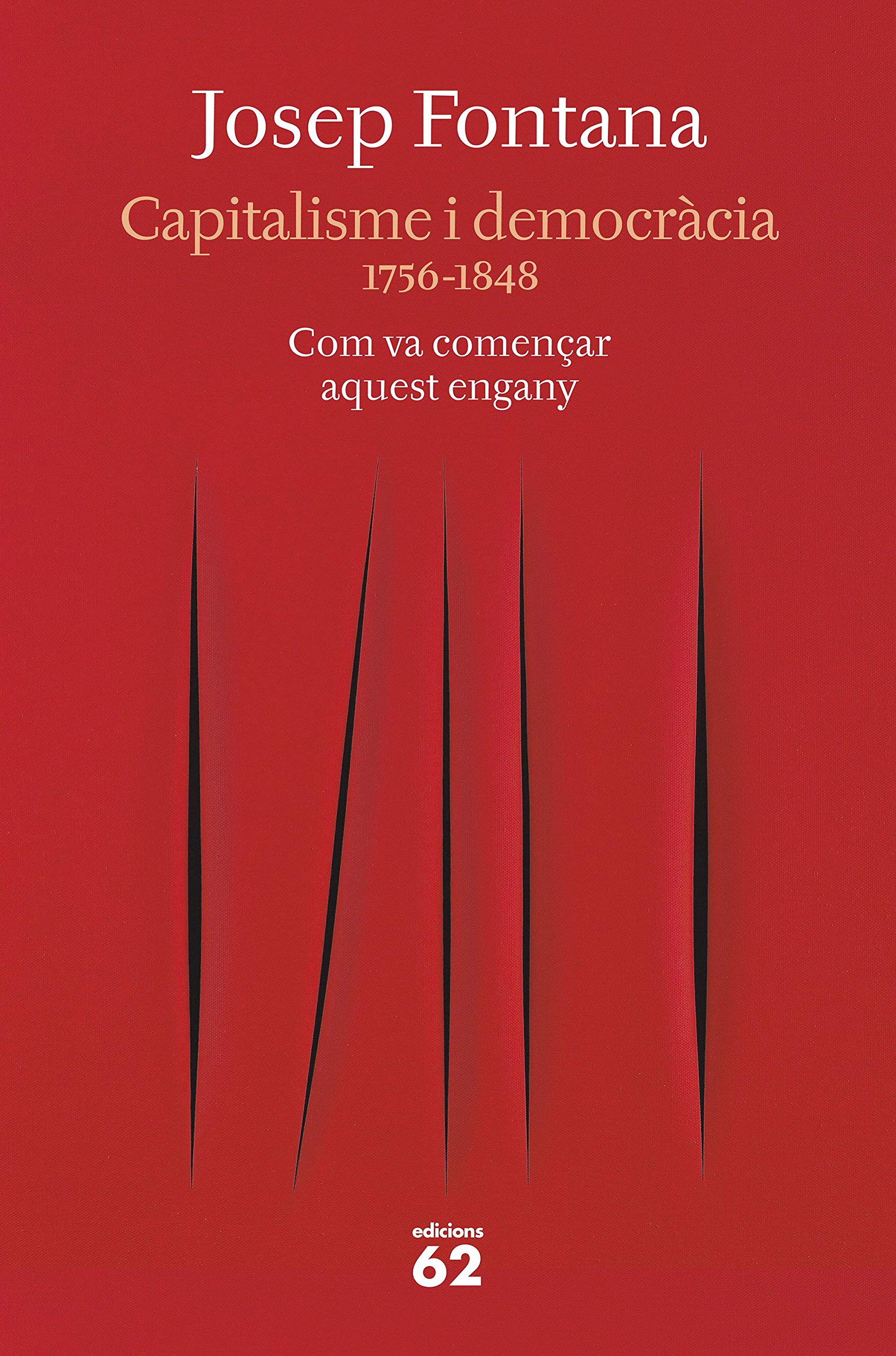 Capitalisme i democràcia: 1756-1848 Com va començar aquest engany book