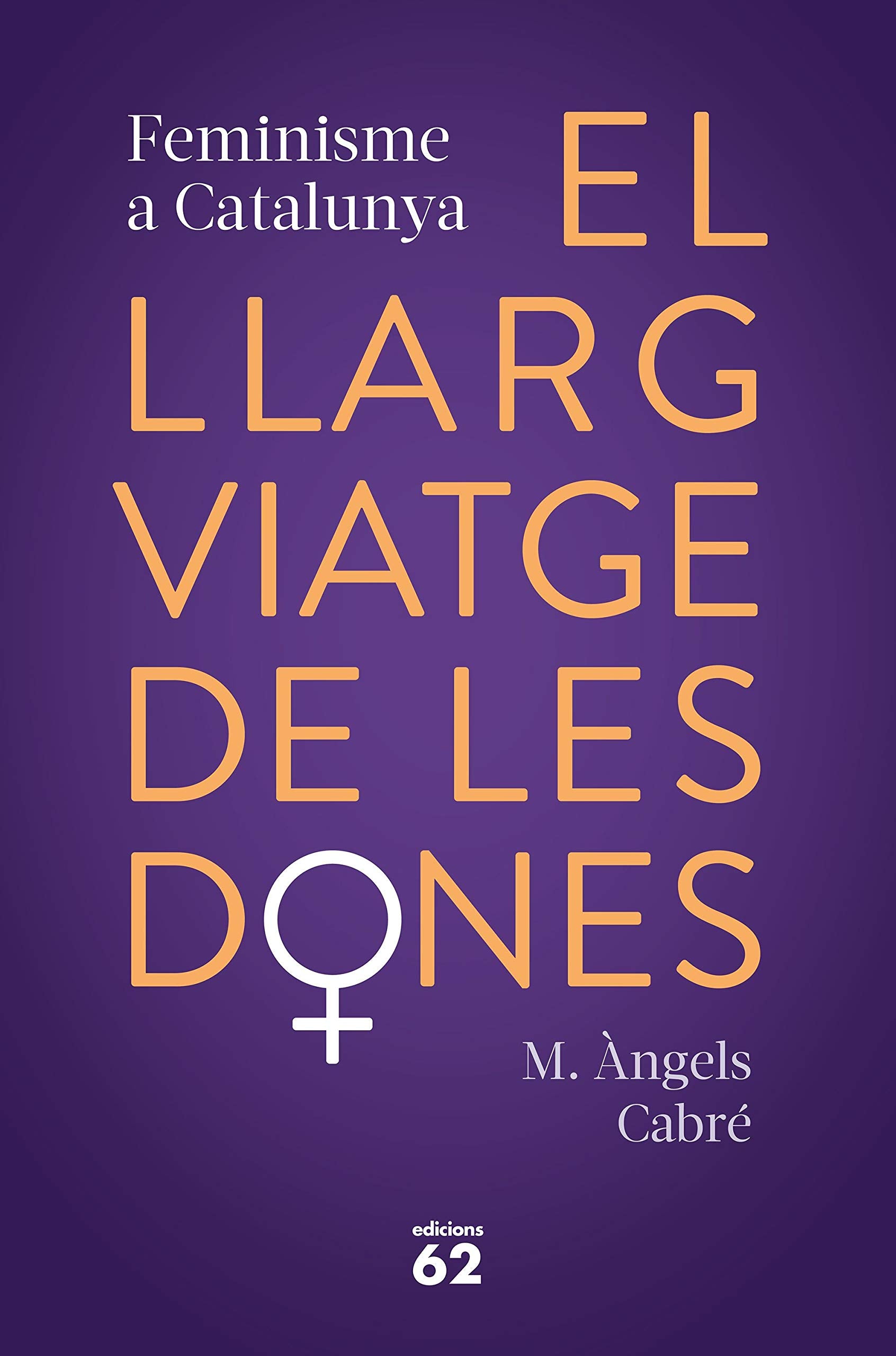 El llarg viatge de les dones. Feminisme a Catalunya (Llibres a l'Abast) Books