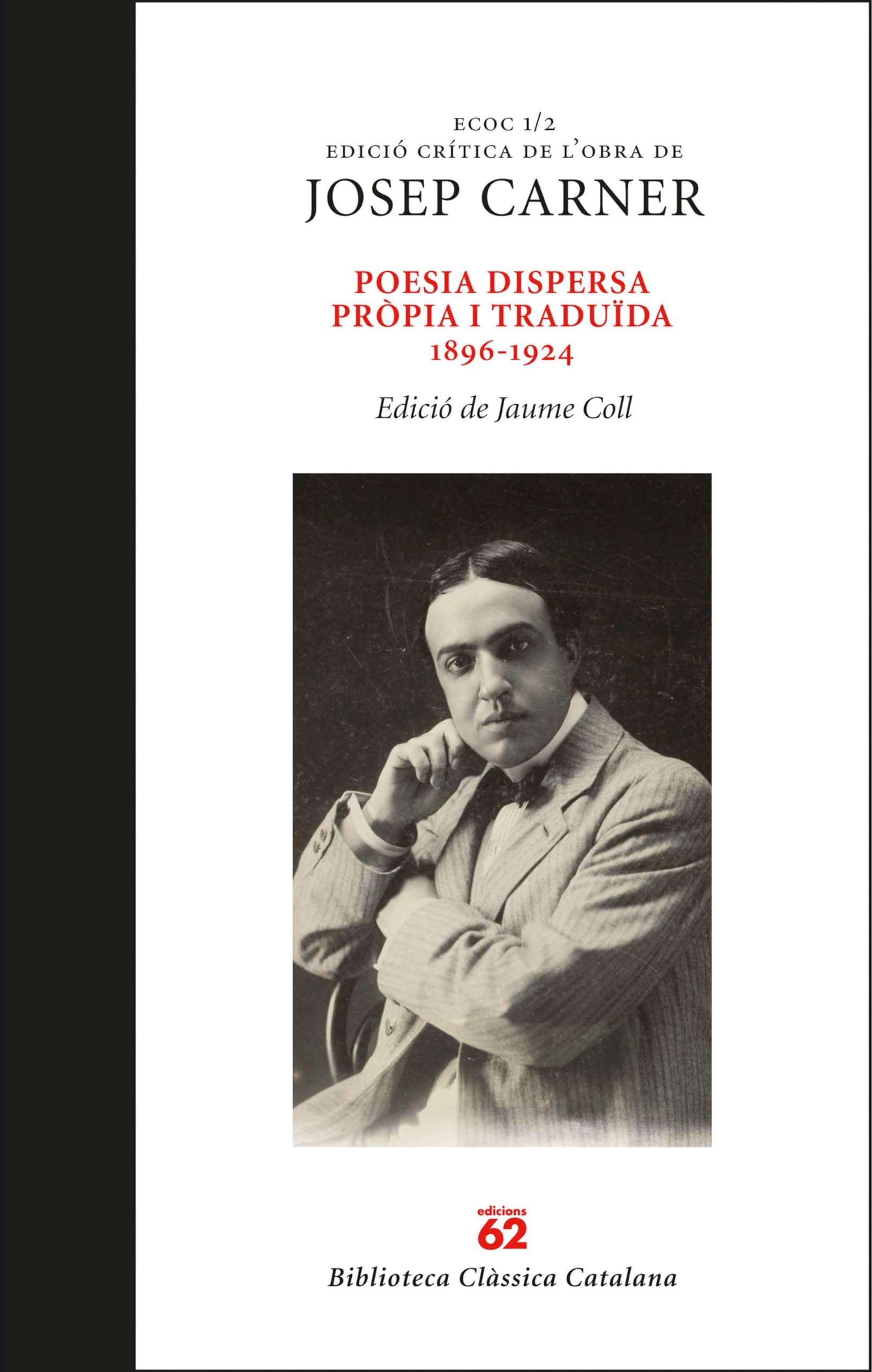 Poesia dispersa pròpia i traduïda 1896-1924 (Clàssics Catalans) Poetry