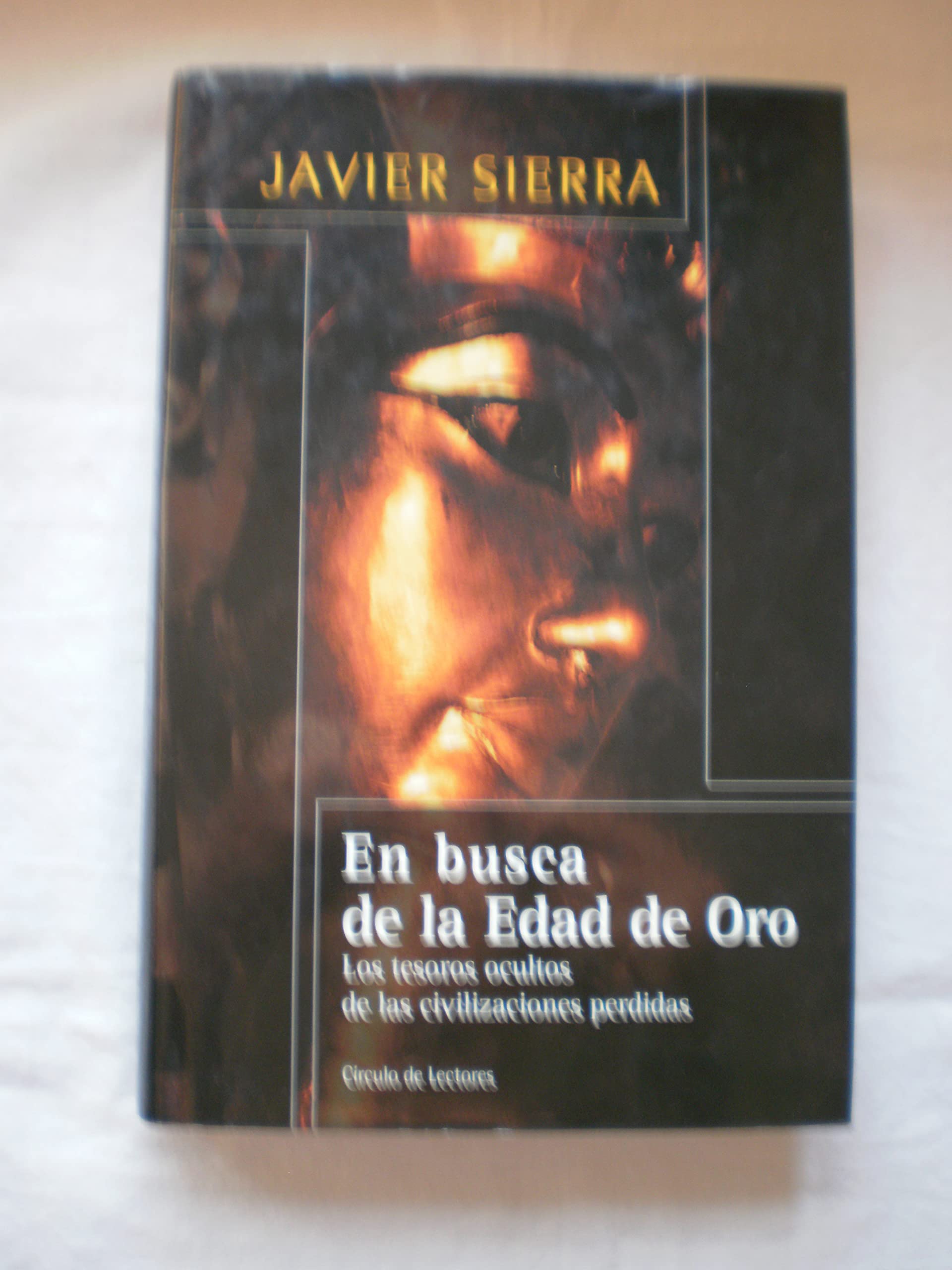EN BUSCA DE LA EDAD DE ORO. Los tesoros ocultos de las civilizaciones perdidas Fiction