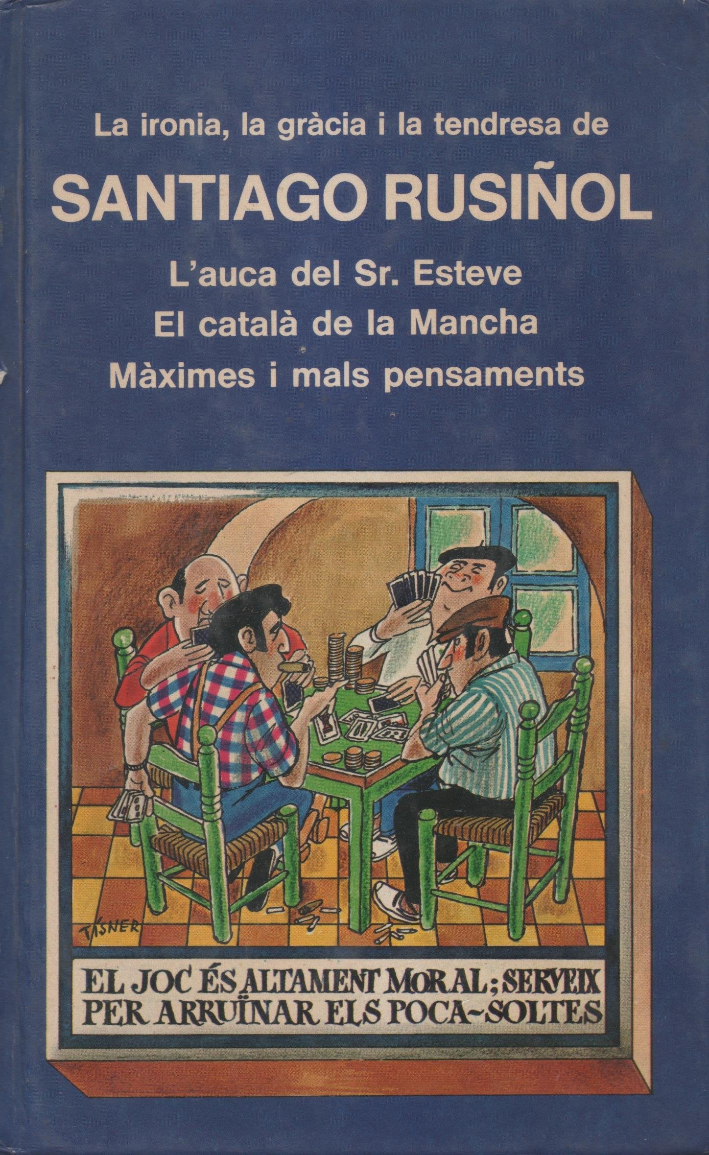 L'auca del Sr. Esteve ; El catala de la Mancha ; Maximes u mals pensaments book