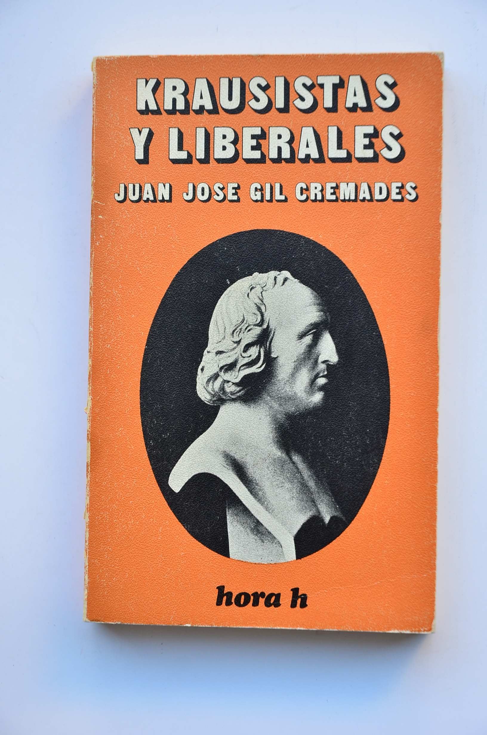 Krausistas y liberales (Hora H ; 63) (Spanish Edition) book
