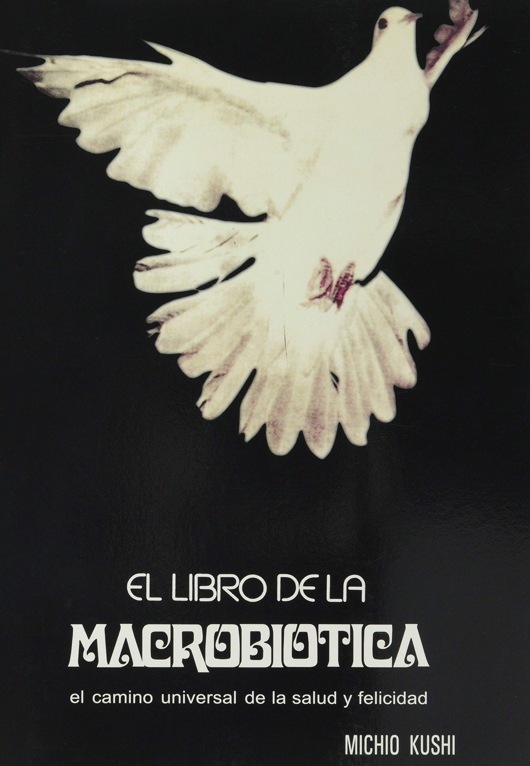 Libro De La Macrobiotica, El - El Camino Universal De La Salud Y Felicidad Books