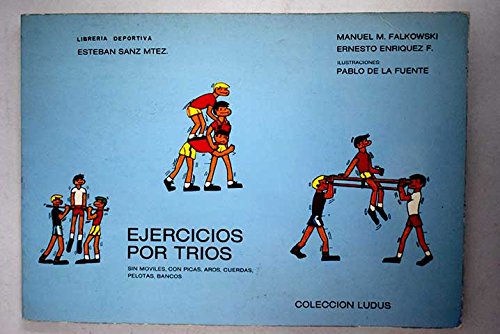 Ejercicios con tríos: sin móviles, con picas, aros, cuerdas, pelotas y bancos suecos Books