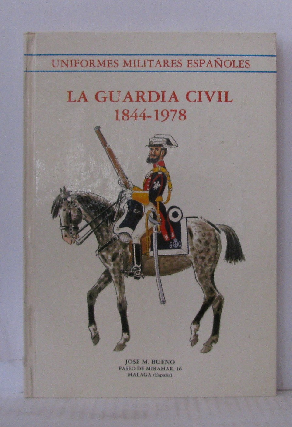 Uniformes militares españoles: La Guardia Civil: 1844-1978 book