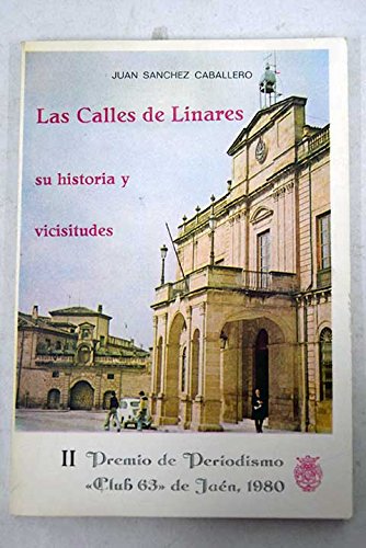 Las calles de Linares, su historia y vicisitudes book