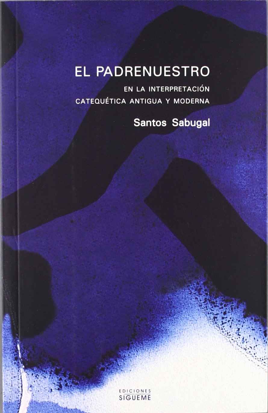 El Padrenuestro : en la interpretación catequética antigua y moderna (Nueva Alianza, Band 79) Religion & Esotericism