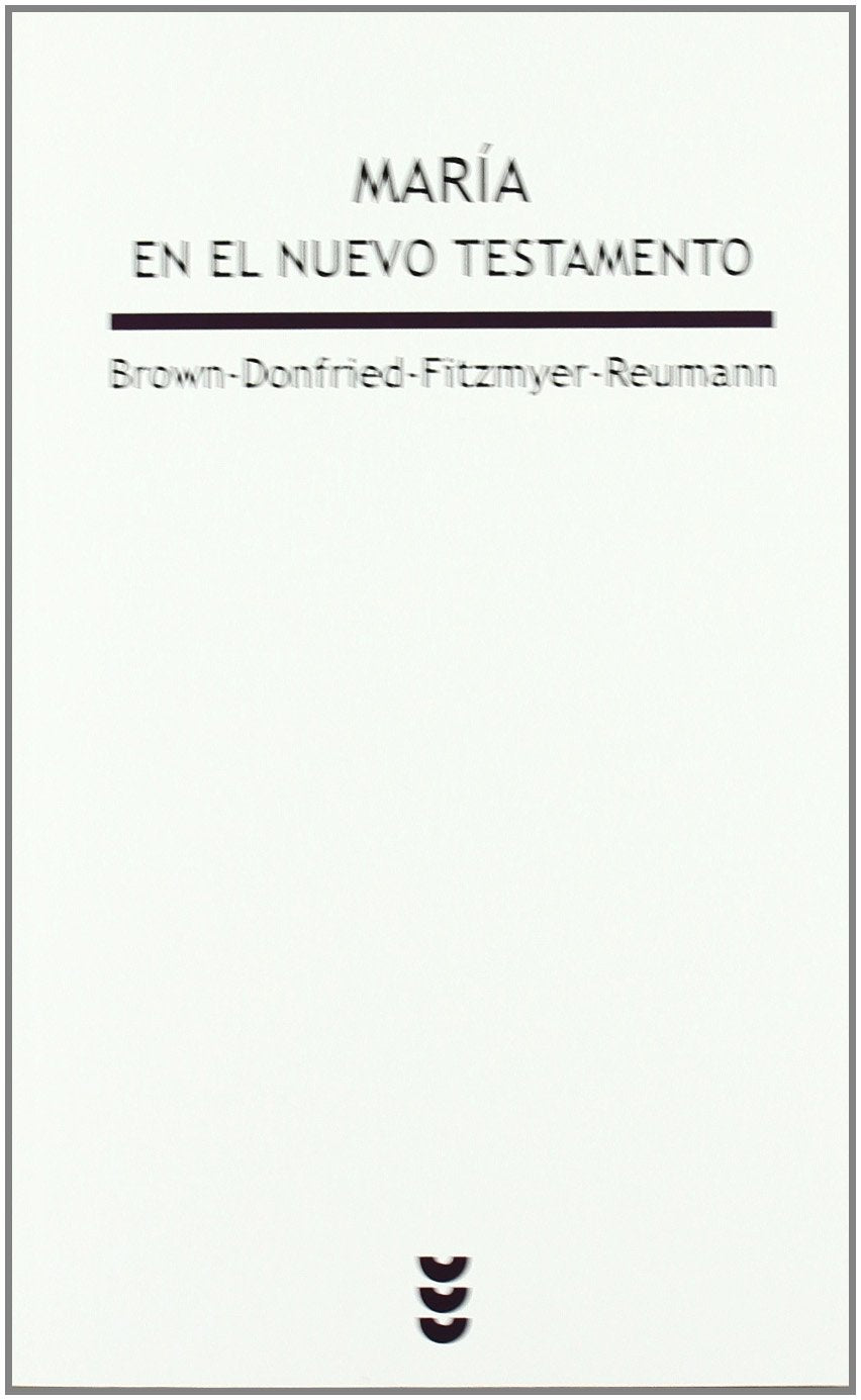 María en el Nuevo Testamento : una evaluación conjunta de estudiosos católicos y luteranos (Biblioteca Estudios Bíblicos, Band 49) Religion & Esotericism