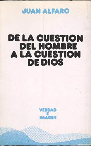 De la cuestión del hombre a la cuestión de Dios (Verdad e Imagen, Band 103) Social Sciences