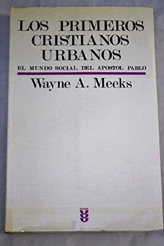 Los primeros cristianos urbanos: el mundo social del apóstol Pablo Books