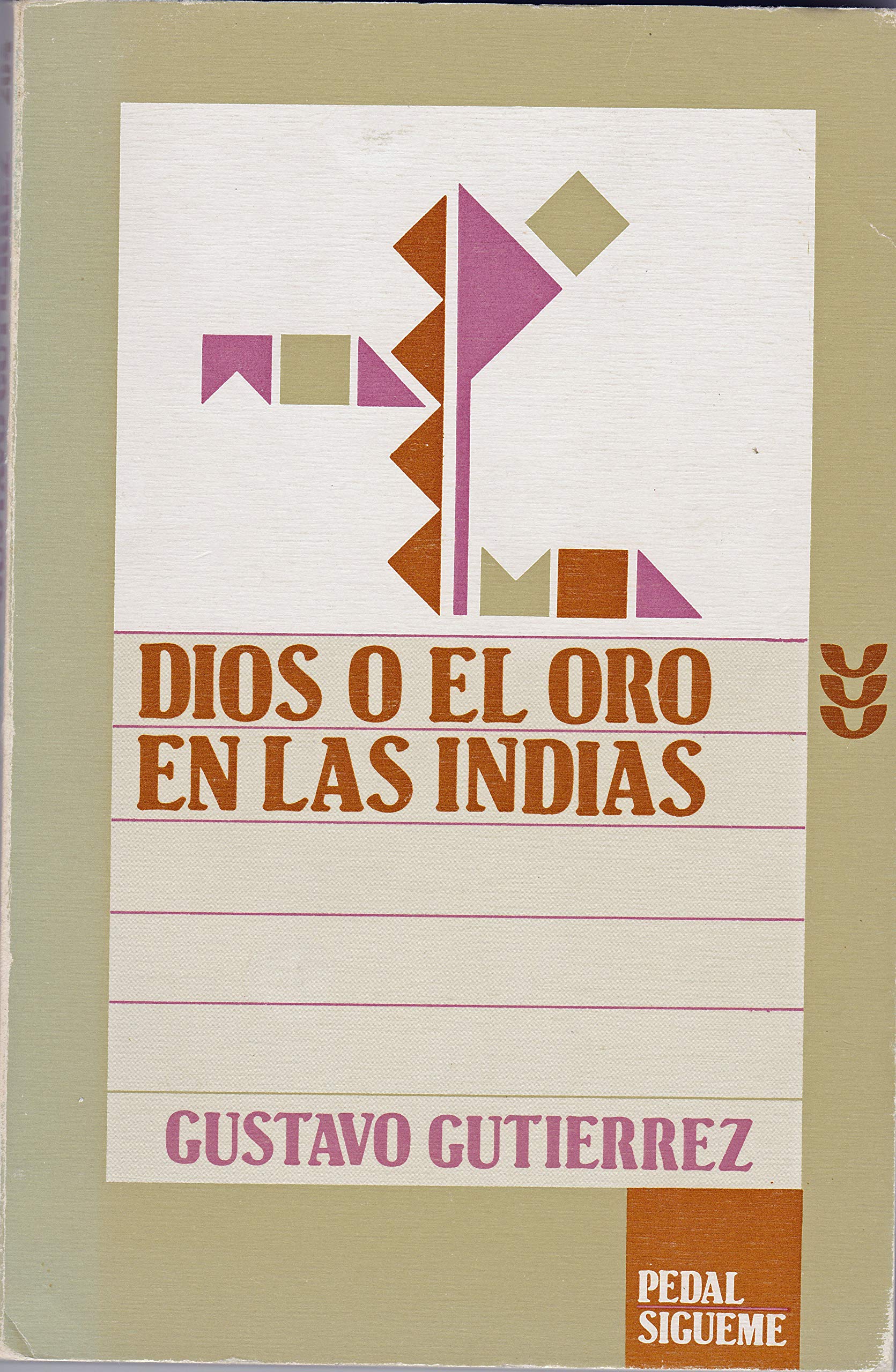 Dios o el oro en las Indias: Siglo XVI (Pedal) (Spanish Edition) Books