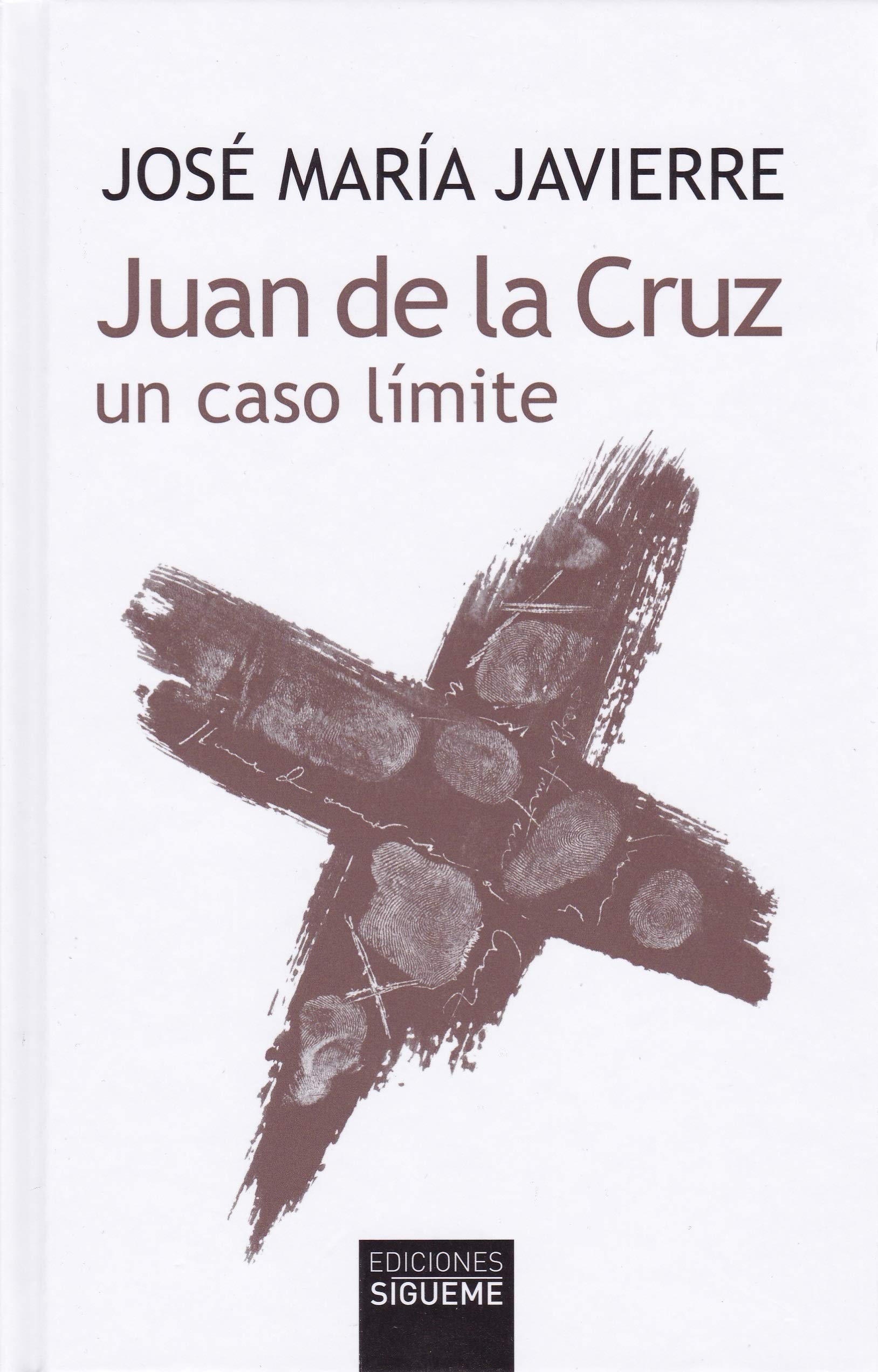 Juan de la Cruz, un caso límite (El Rostro de los Santos, Band 14) Art & Literature