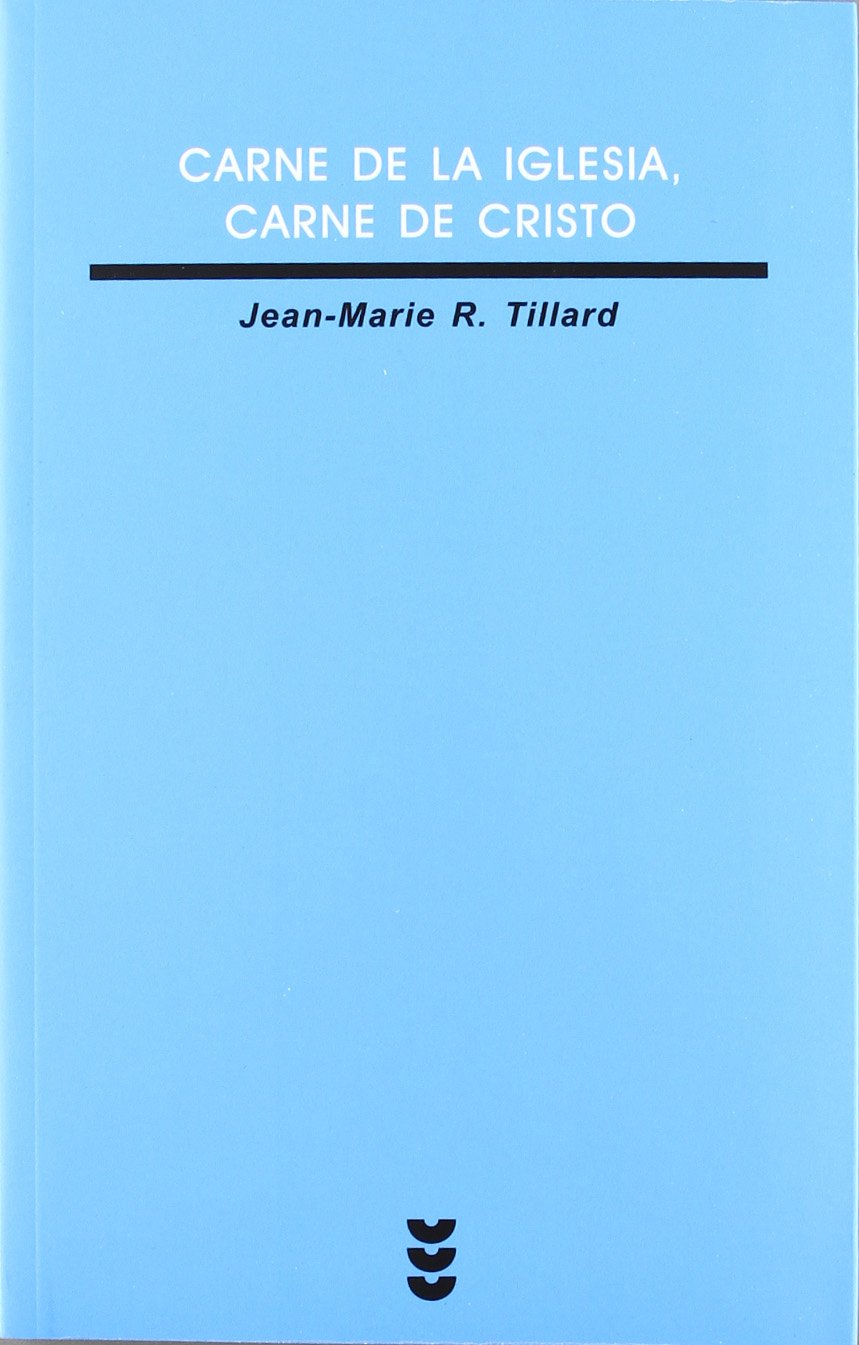 Tillard, J: Carne de la Iglesia, carne de Cristo : eclesiolo Social Sciences