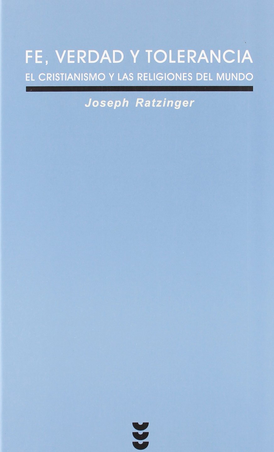 Fe, verdad y tolerancia : el cristianismo y las religiones del mundo (Verdad e Imagen, Band 163) Social Sciences