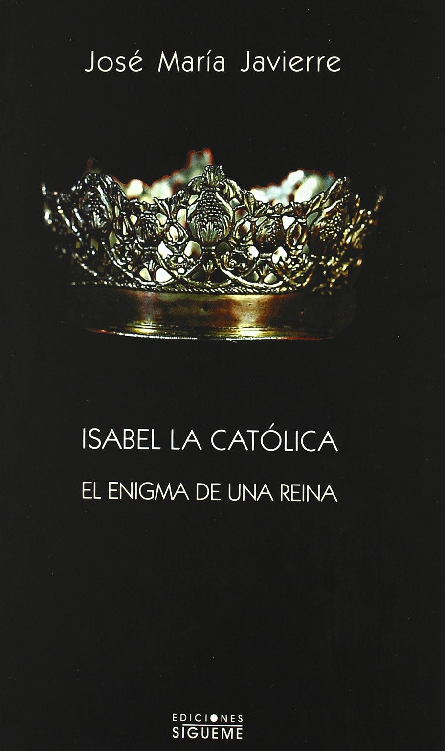 Isabel la Católica : el enigma de una reina (El Rostro de los Santos, Band 28) Memories