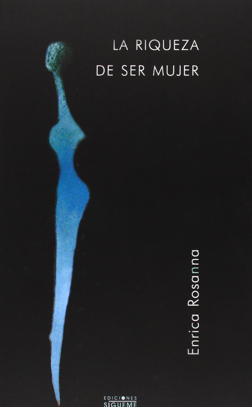 La riqueza de ser mujer: Antropologia, Maternidad y Consagracion (Nueva Alianza, Band 190) Social Sciences