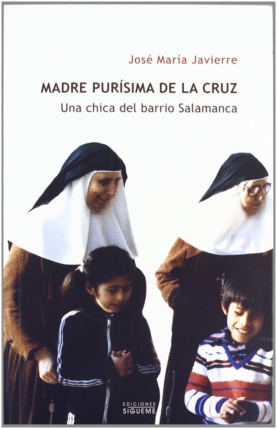 Una chica del barrio de Salamanca : Madre Purísima de la Cruz Politics & Society