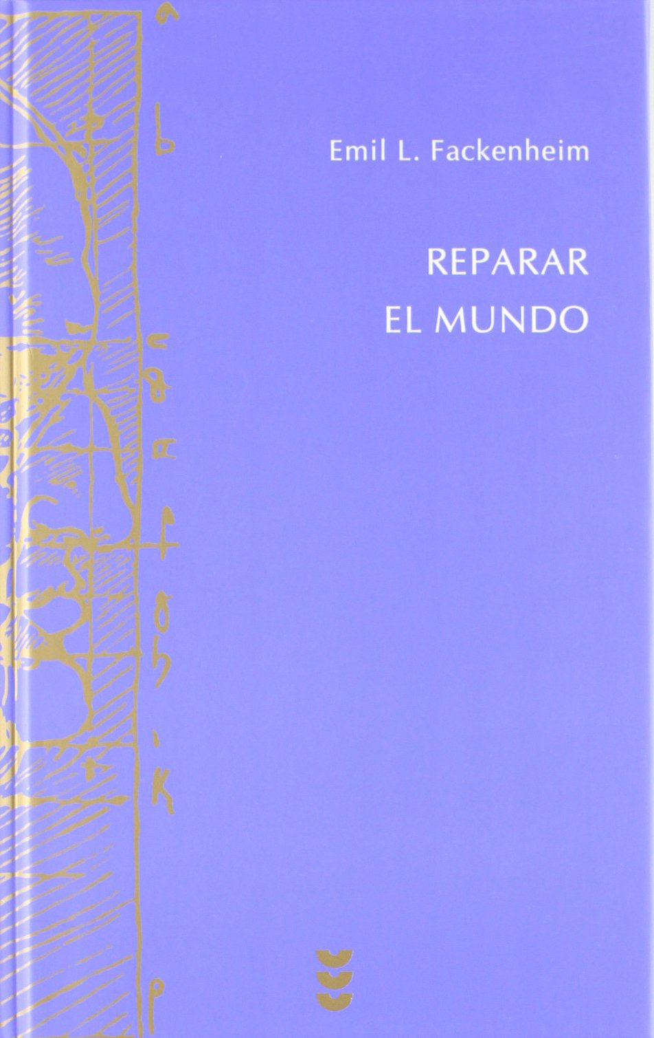 Reparar el mundo : fundamentos para un pensamiento judío futuro (Hermeneia, Band 77) Philosophy