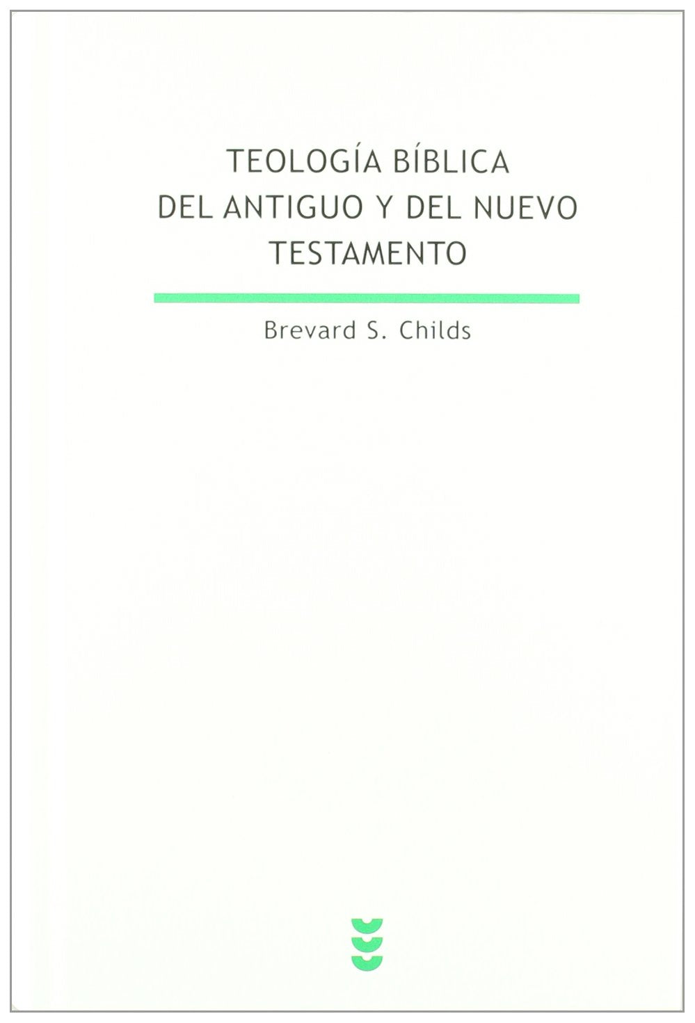 Teología bíblica del Antiguo y del Nuevo Testamento : reflexión teológica sobre la Bilbia cristiana (Biblioteca de Estudios Biblicos, Band 134) Religion & Esotericism
