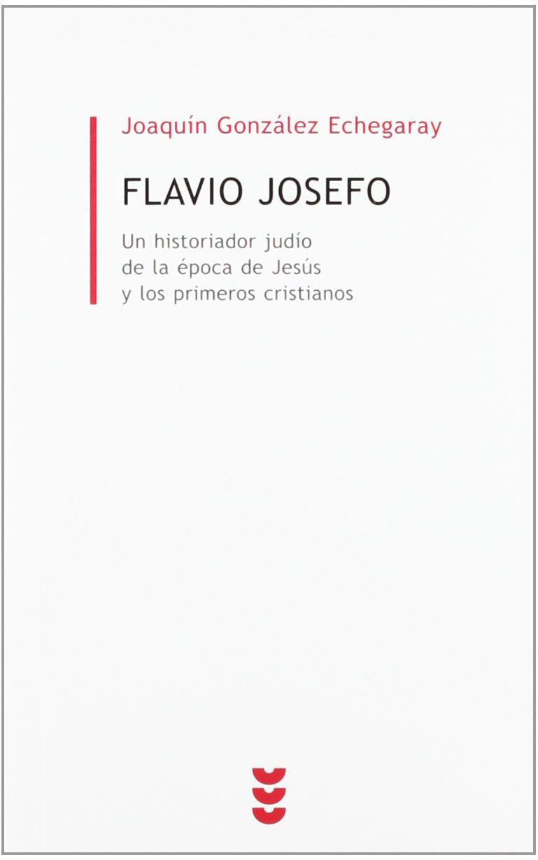 Flavio Josefo : Un historiador judío de la época de Jesús y los primeros cristianos (Bilbioteca de Estudios Biblicos minor, Band 20) Social Sciences