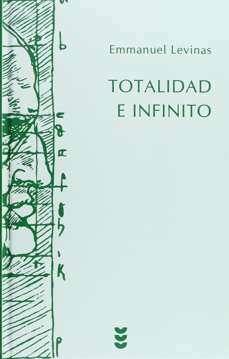 Totalidad e infinito : ensayo sobre la exterioridad (Hermeneia, Band 8) Philosophy