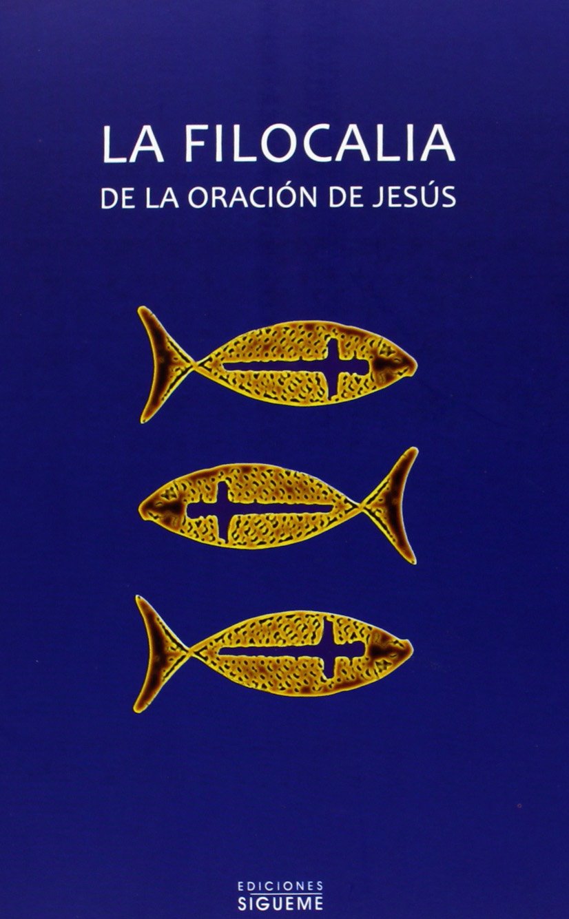 La filocalia de la oración de Jesús (Ichthys, Band 3) Social Sciences