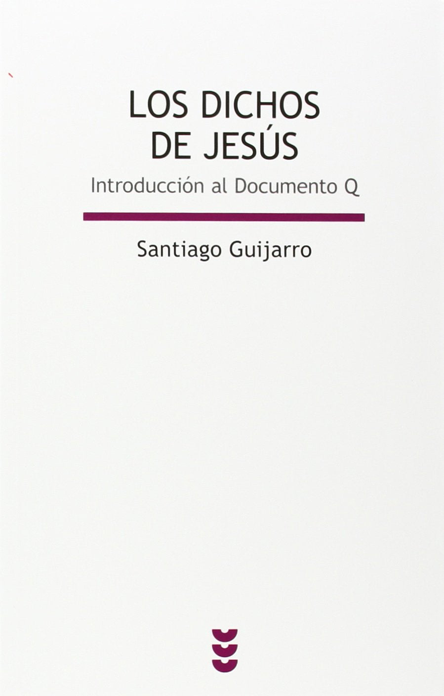Los dichos de Jesús: introducción al Documento Q (Biblioteca de Estudios Bíblicos, Band 144) Religion & Esotericism