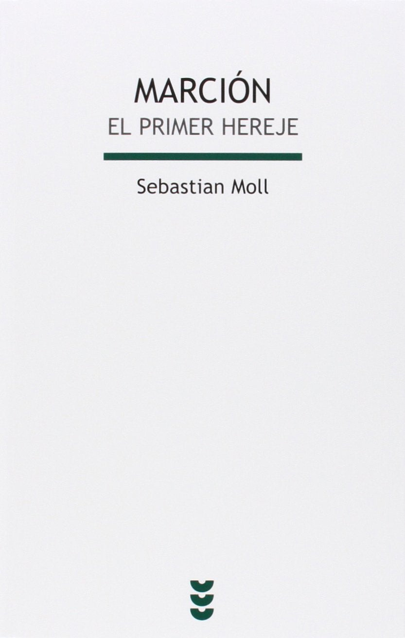 Marción : el primer hereje (Biblioteca de Estudios Bíblicos, Band 145) Politics & History