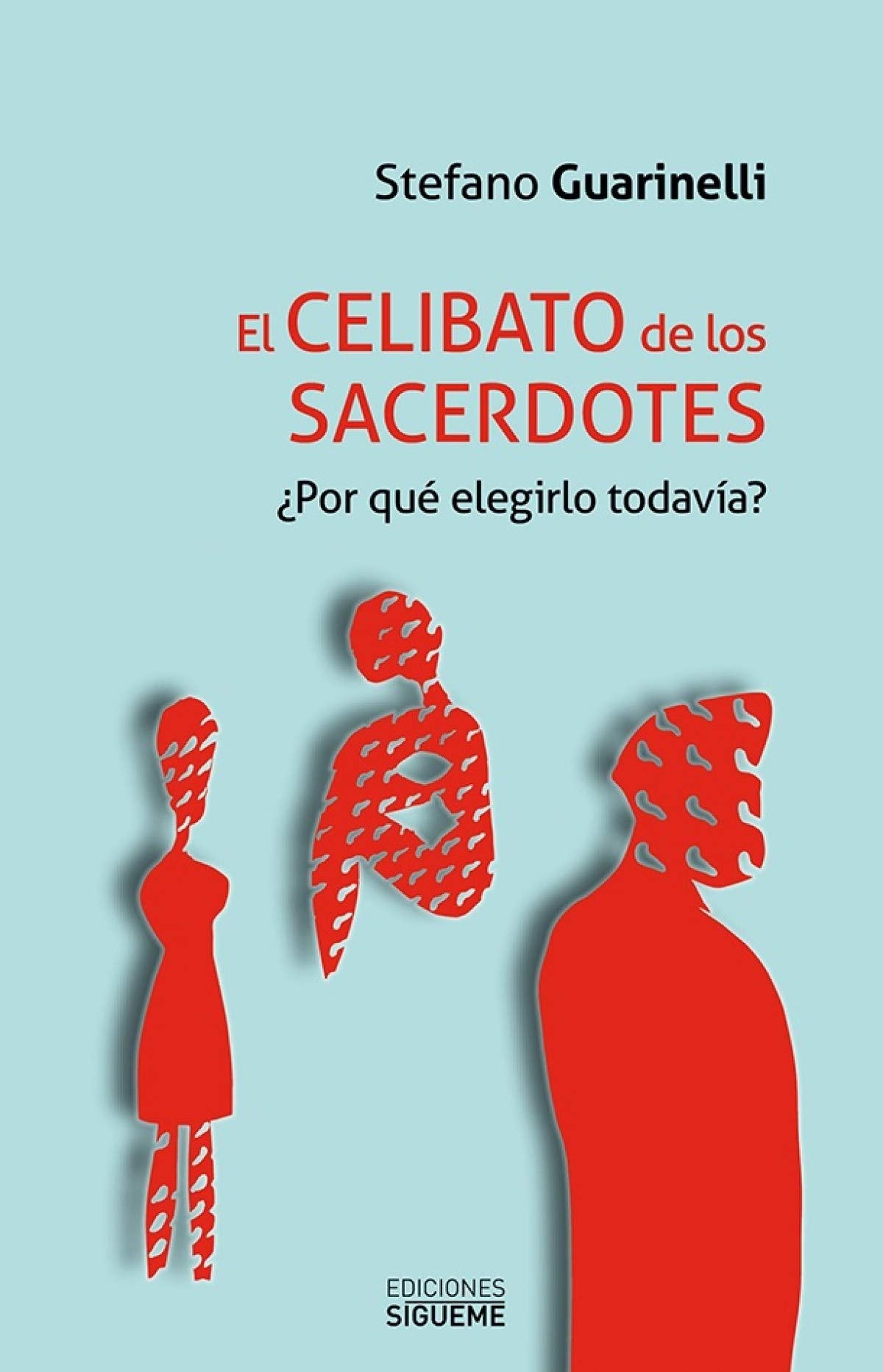 El celibato de los sacerdotes : ¿por qué elegirlo todavía? Social Sciences