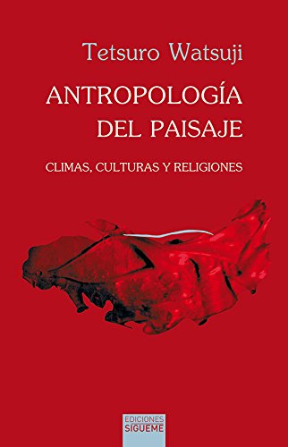 Antropología del paisaje : climas, culturas y religiones (El Peso de los Días, Band 53) Philosophy