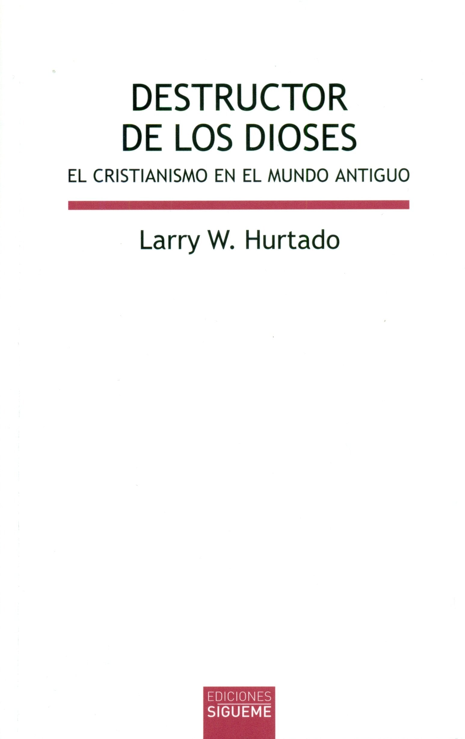 Destructor de los dioses : el cristianismo en el mundo antiguo (Biblioteca de estudios bíblicos, Band 155) Politics & History