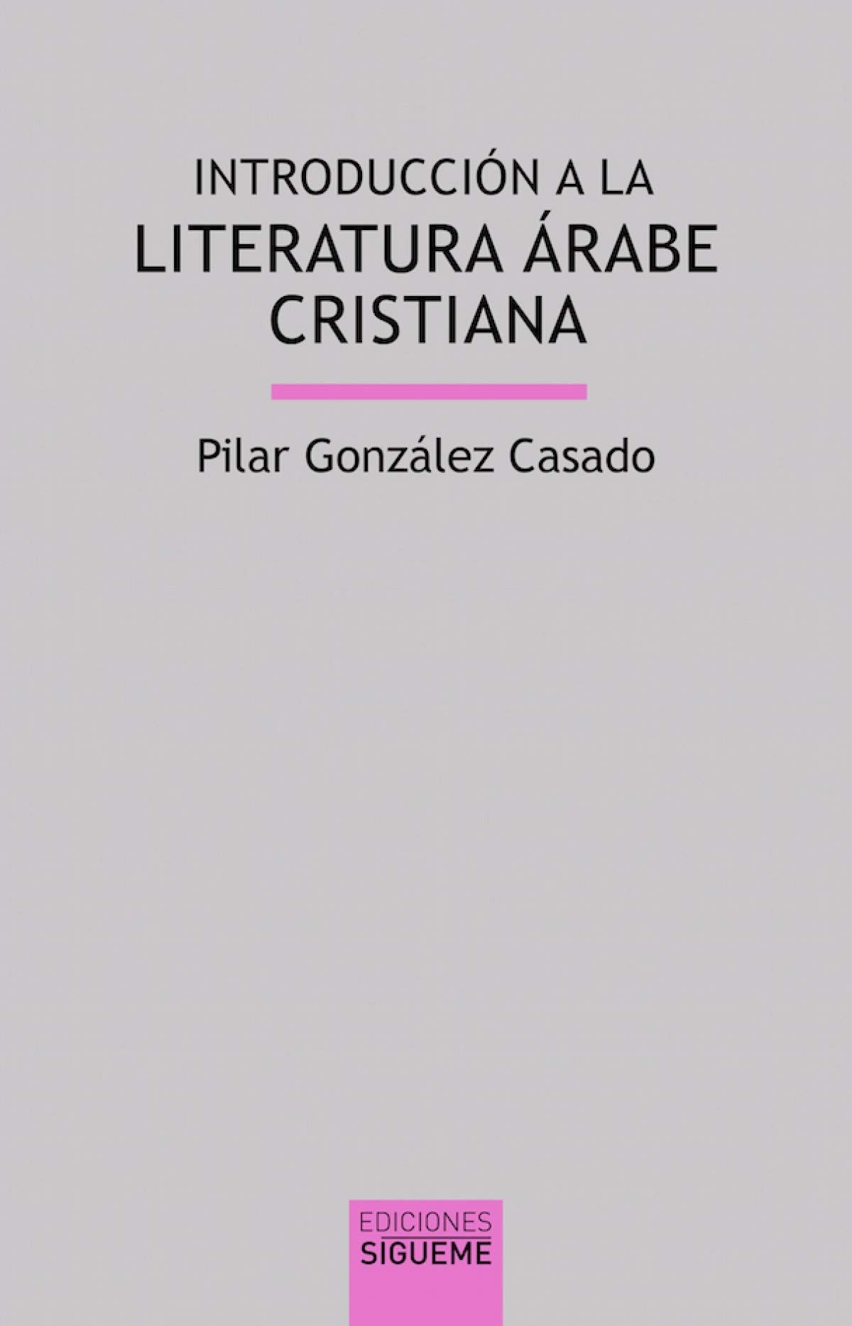 Introducción a la literatura árabe cristiana (Lux mundi, Band 98) Books