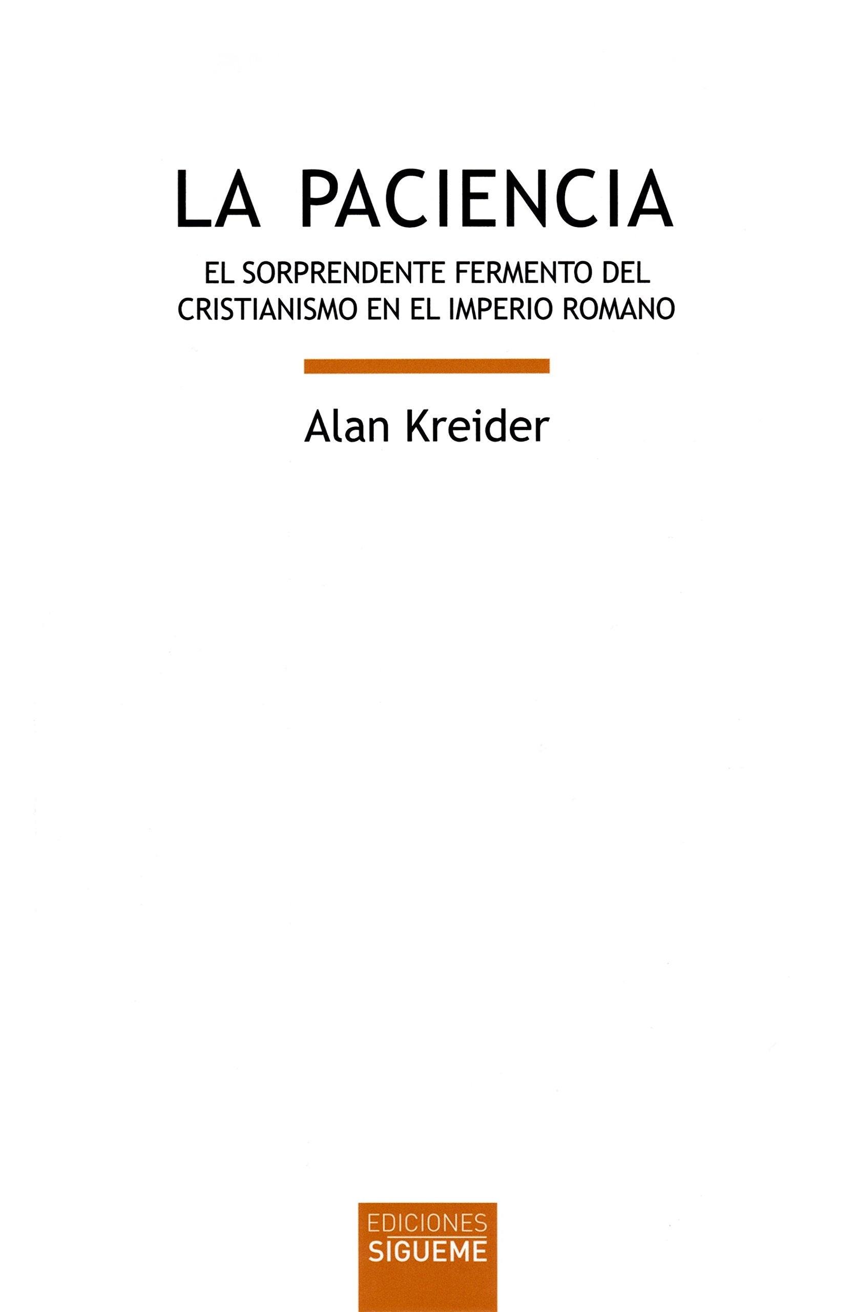 La paciencia : el sorprendente fermento del cristianismo en el Imperio Romano (Biblioteca de Estudios Bíblicos, Band 156) Philosophy