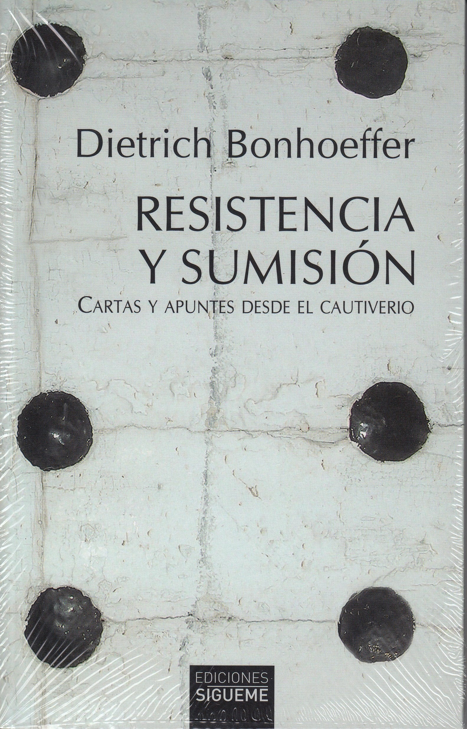 RESISTENCIA Y SUMISIÓN. CARTAS Y APUNTES DESDE EL CAUTIVERIO (Peso de los días, Band 51) Essays & Short Stories