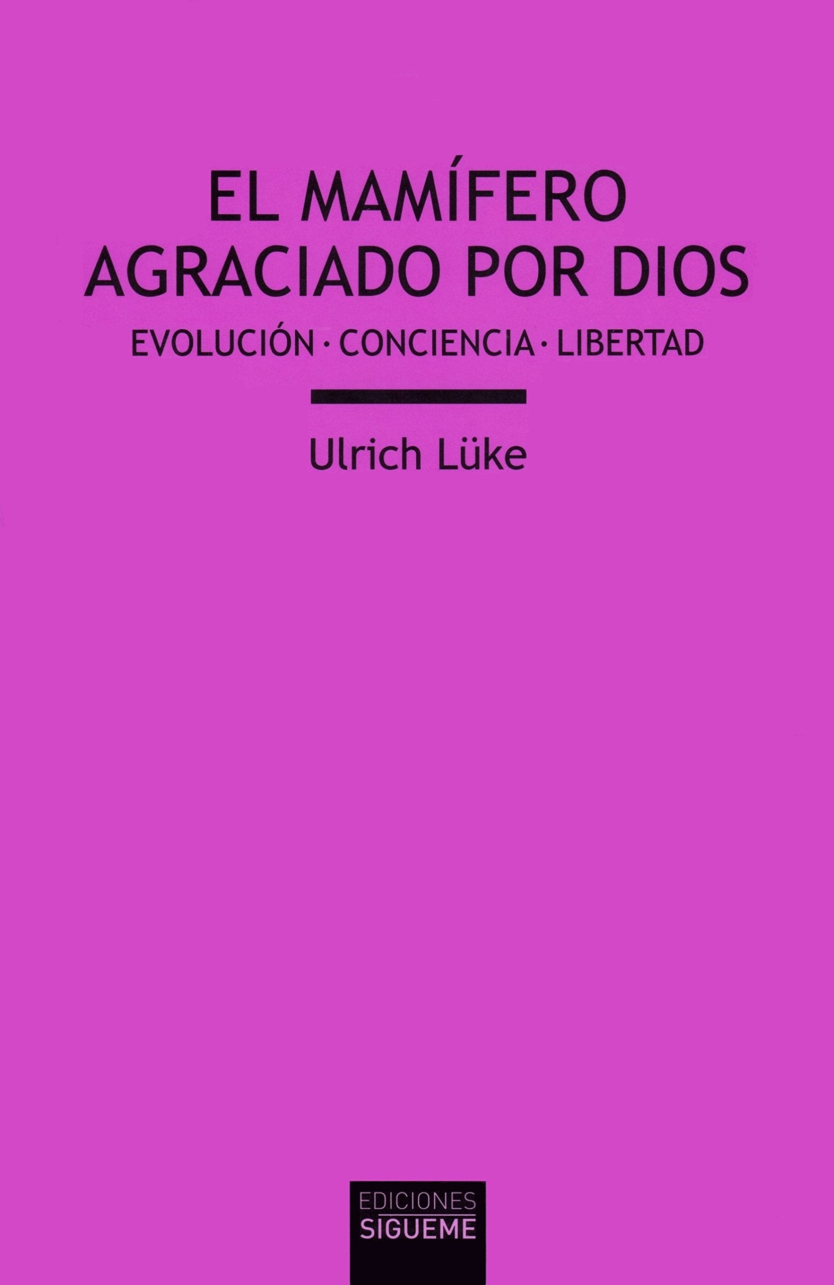 El mamífero agraciado por Dios: Evolución, conciencia, libertad book